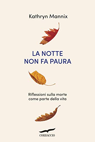 LA NOTTE NON FA PAURA. RIFLESSIONI SULLA MORTE COME PARTE DELLA VITA