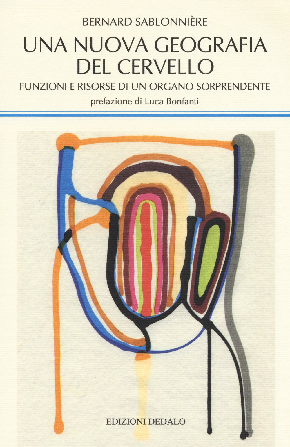 UNA NUOVA GEOGRAFIA DEL CERVELLO. FUNZIONI E RISORSE DI UN ORGANO SORPRENDENTE