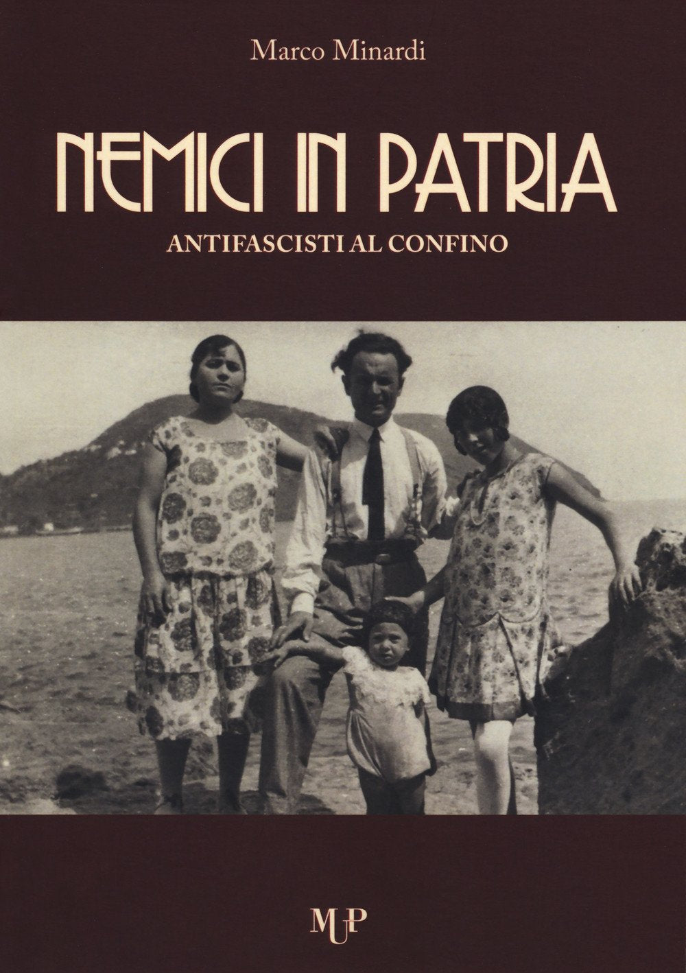 NEMICI IN PATRIA. ANTIFASCISTI AL CONFINO
