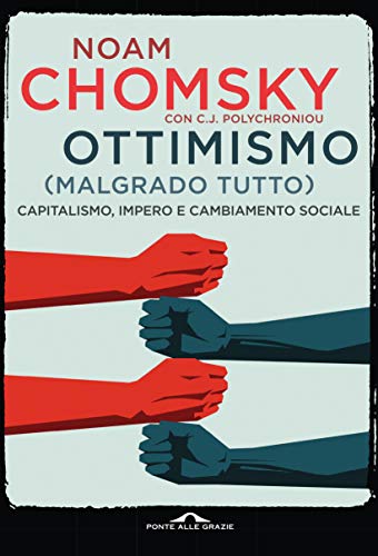 OTTIMISMO (MALGRADO TUTTO). CAPITALISMO, IMPERO E CAMBIAMENTO SOCIALE