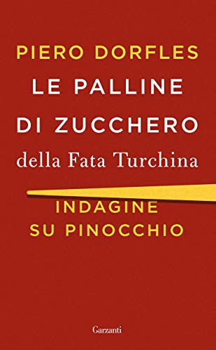 LE PALLINE DI ZUCCHERO DELLA FATA TURCHINA. INDAGINE SU PINOCCHIO