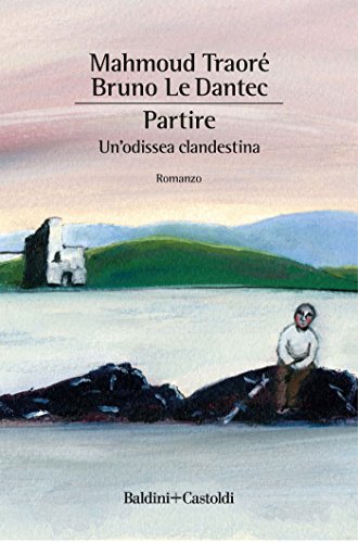 PARTIRE. UN'ODISSEA CLANDESTINA