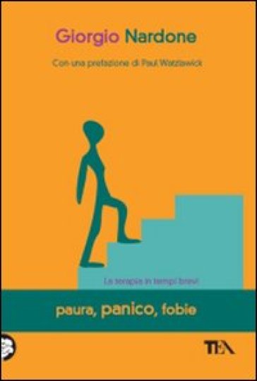 PAURA, PANICO, FOBIE. LA TERAPIA IN TEMPI BREVI