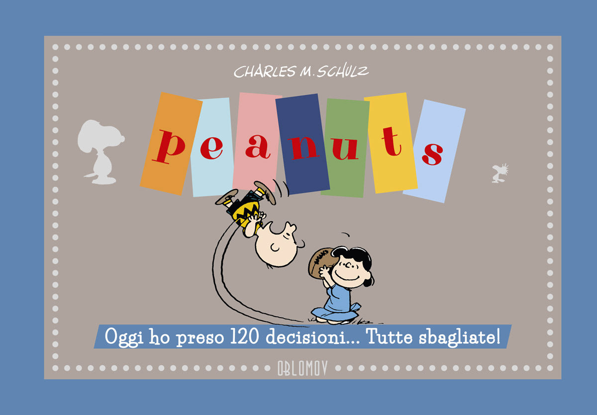 PEANUTS. OGGI HO PRESO 120 DECISIONI... TUTTE SBAGLIATE!