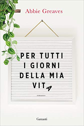 PER TUTTI I GIORNI DELLA MIA VITA