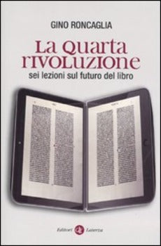 QUARTA RIVOLUZIONE. SEI LEZIONI SUL FUTURO DEL LIBRO (LA)