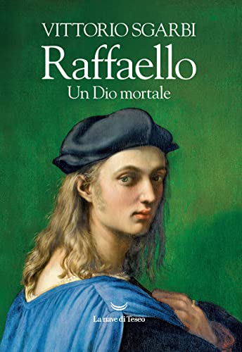 RAFFAELLO. UN DIO MORTALE