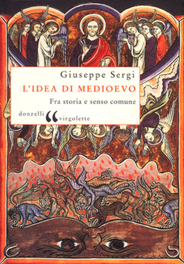 L' IDEA DI MEDIOEVO. FRA STORIA E SENSO COMUNE