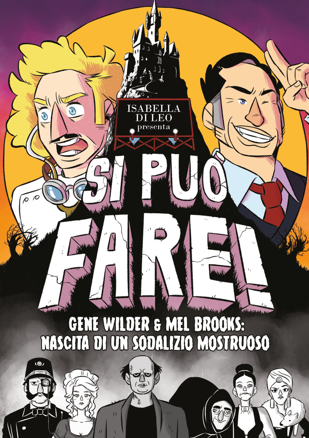 SI PUÒ FARE! GENE WILDER E MEL BROOKS: NASCITA DI UN SODALIZIO MOSTRUOSO