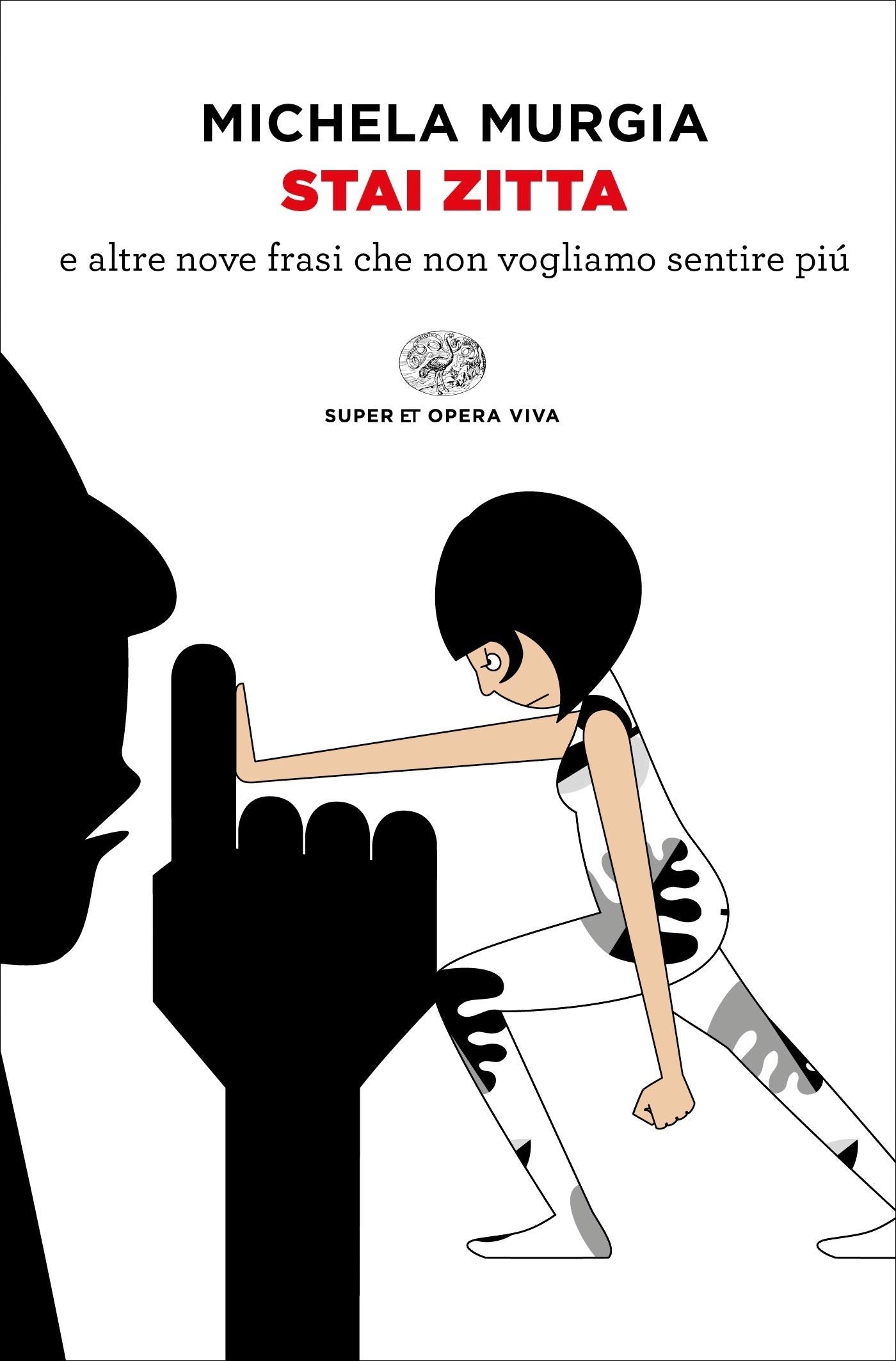 STAI ZITTA E ALTRE NOVE FRASI CHE NON VOGLIAMO SENTIRE PIÙ
