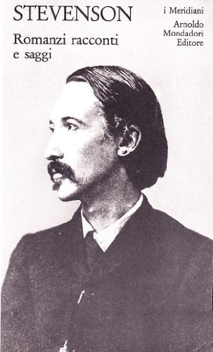 ROBERT LOUIS STEVENSON - ROMANZI, RACCONTI E SAGGI