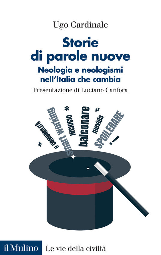 STORIE DI PAROLE NUOVE. NEOLOGIA E NEOLOGISMI NELL'ITALIA CHE CAMBIA
