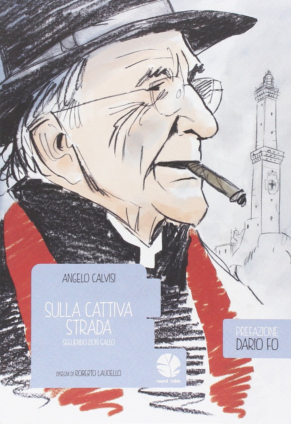 SULLA CATTIVA STRADA. SEGUENDO DON GALLO