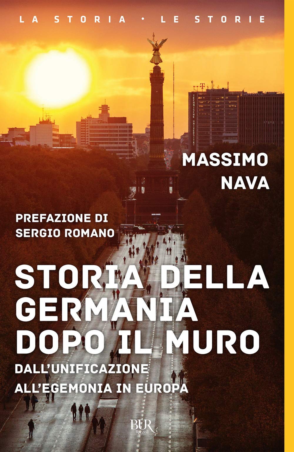 STORIA DELLA GERMANIA DOPO IL MURO. DALL'UNIFICAZIONE ALL'EGEMONIA IN EUROPA