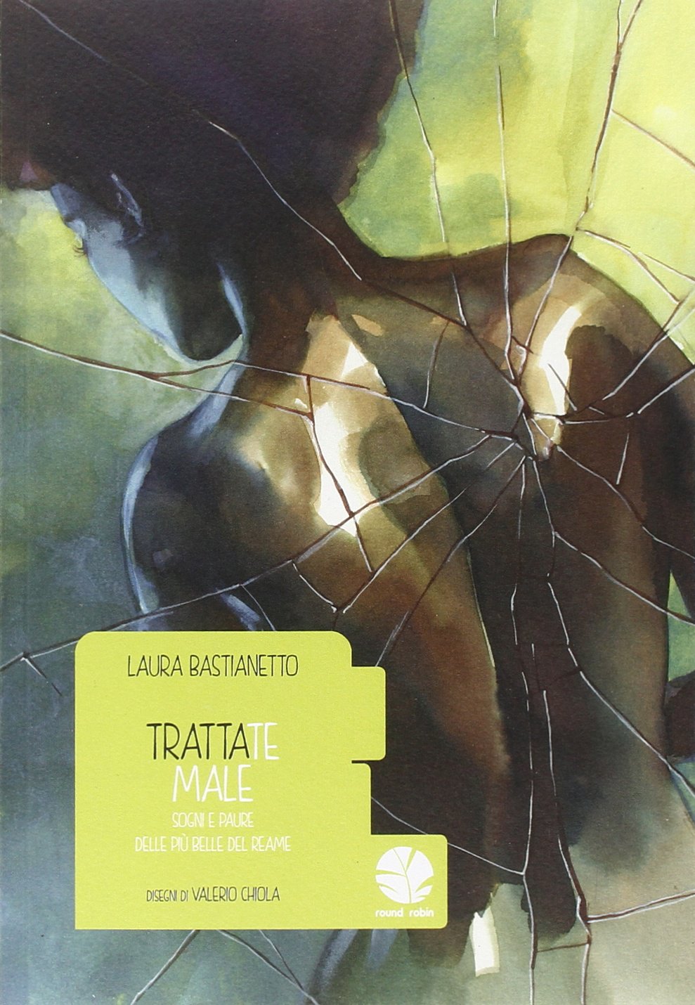 TRATTATE MALE. SOGNI E PAURE DELLE PIÙ BELLE DEL REAME