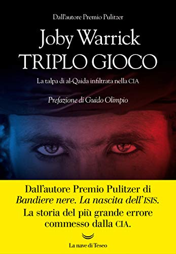 TRIPLO GIOCO. LA TALPA DI AL-QAIDA INFILTRATA NELLA CIA