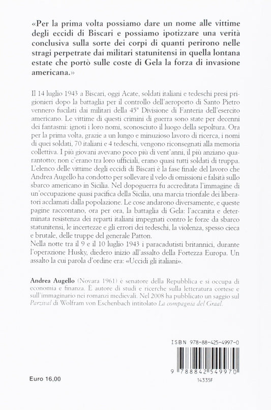 UCCIDI GLI ITALIANI. GELA 1943. LA BATTAGLIA DIMENTICATA