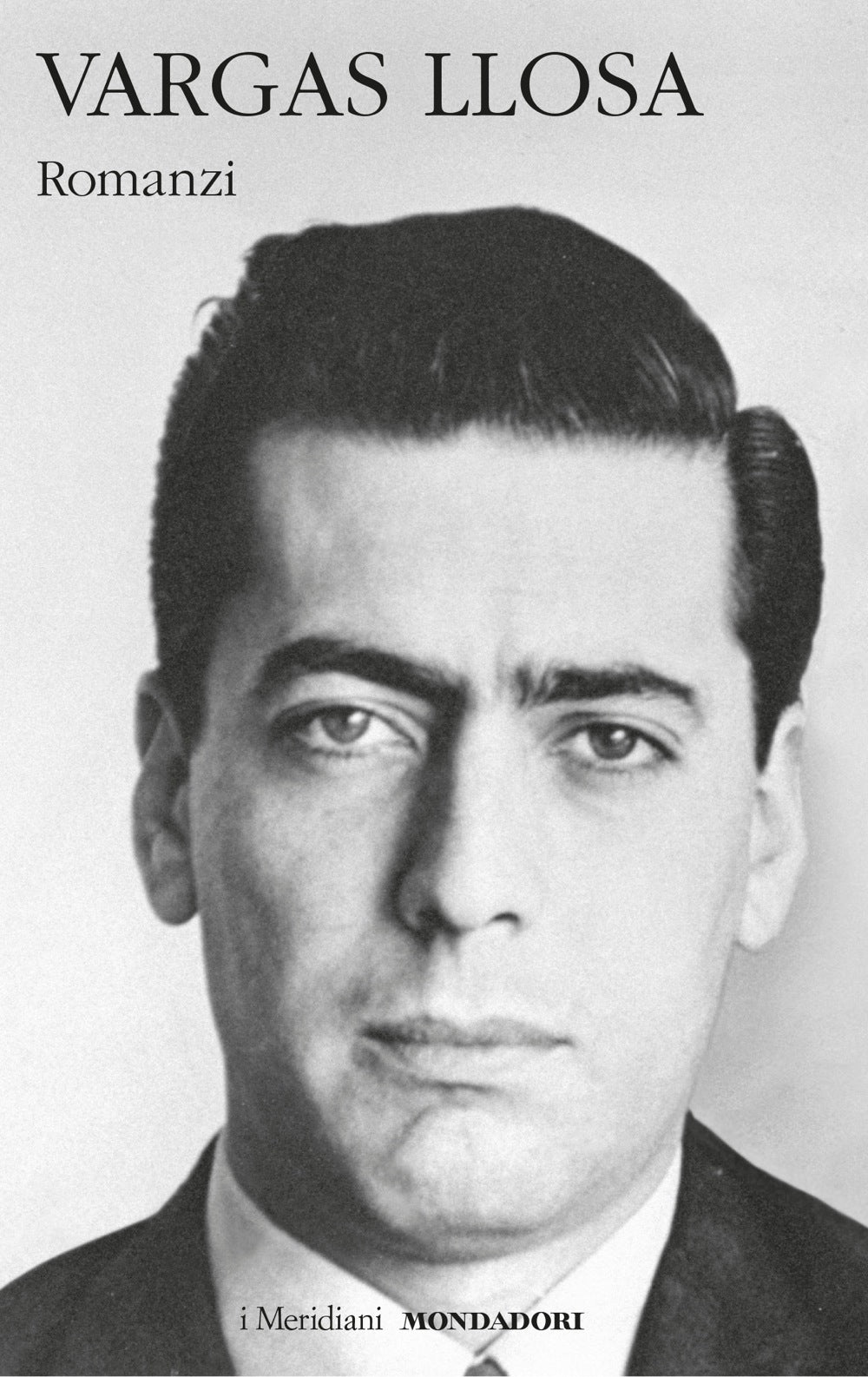 MARIO VARGAS LLOSA - ROMANZI VOLUME PRIMO
