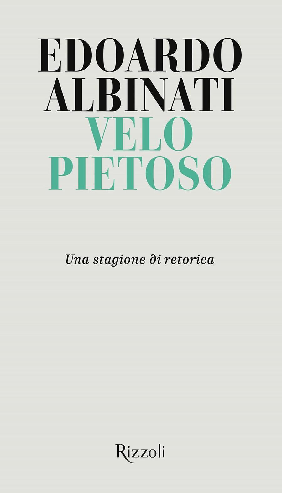 VELO PIETOSO. UNA STAGIONE DI RETORICA