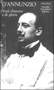 GABRIELE D'ANNUNZIO - VERSI D'AMORE E DI GLORIA. VOL. 2