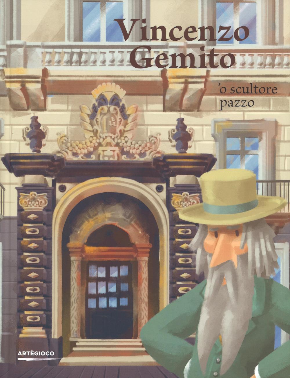 VINCENZO GEMITO. 'O SCULTORE PAZZO