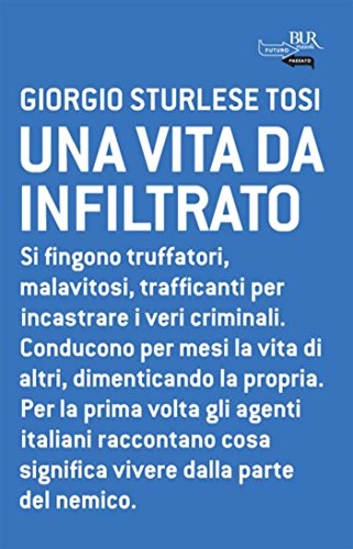 UNA VITA DA INFILTRATO