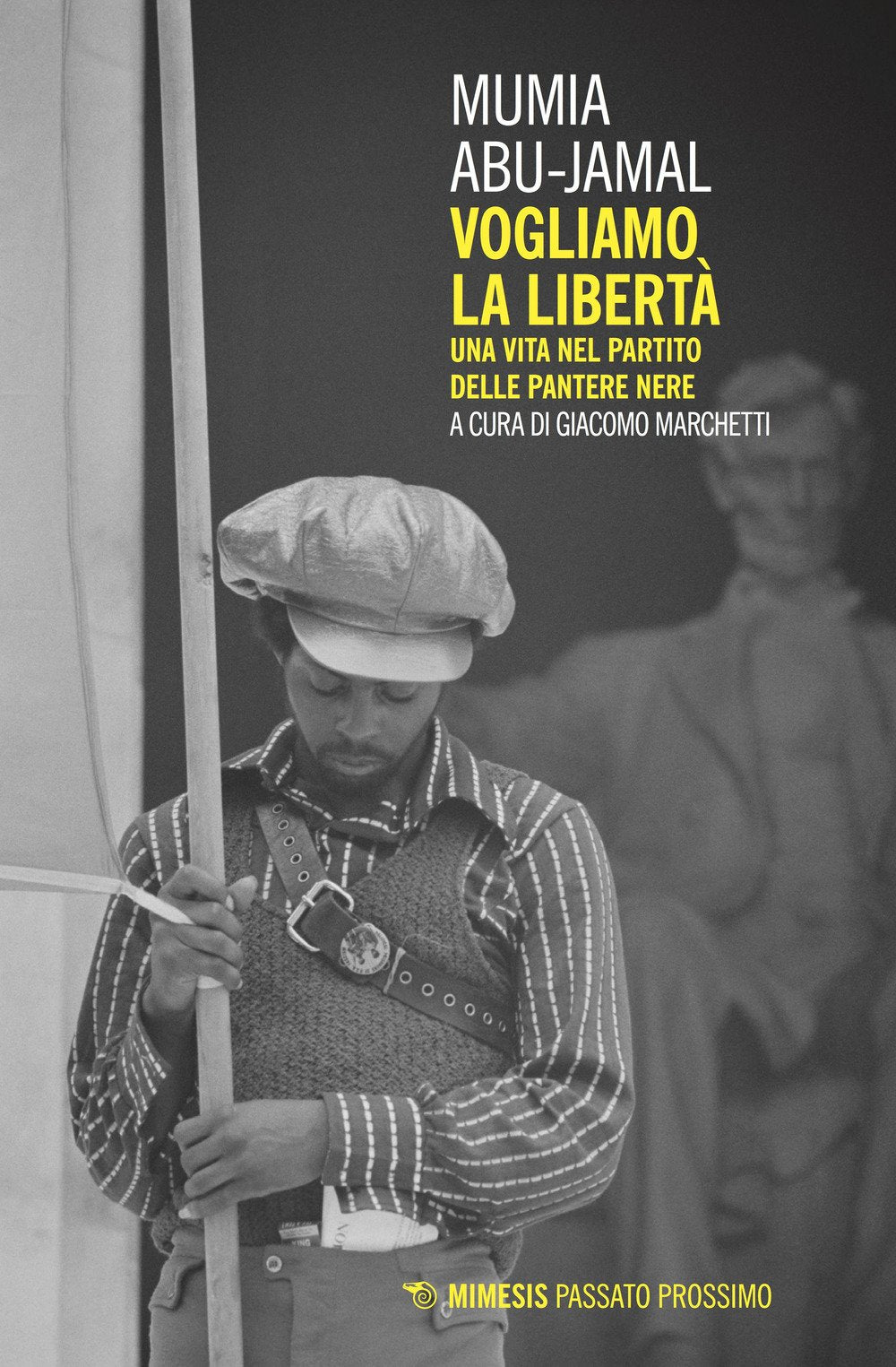 VOGLIAMO LA LIBERTÀ. UNA VITA NEL PARTITO DELLE PANTERE NERE