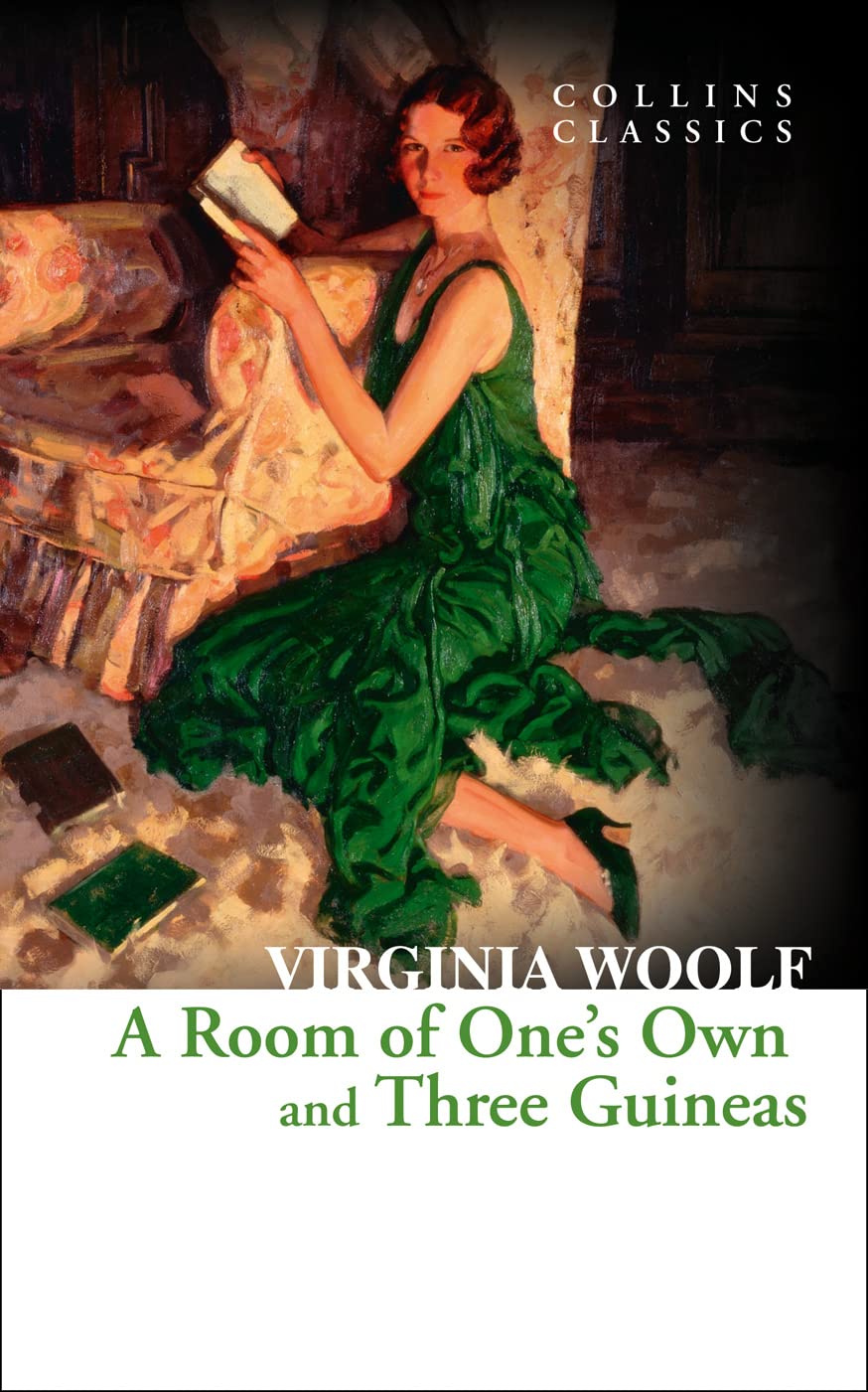 A ROOM OF ONE'S OWN AND THREE GUINEAS