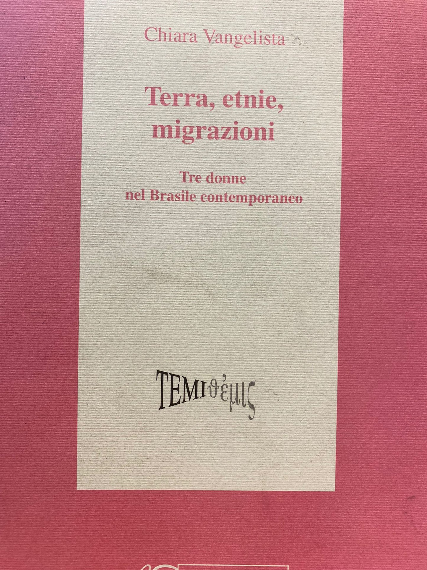 TERRA, ETNIE, MIGRAZIONI. TRE DONNE NEL BRASILE CONTEMPORANEO