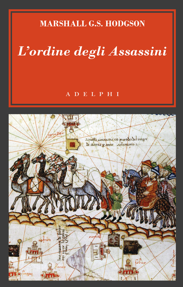 L'ORDINE DEGLI ASSASSINI. LA LOTTA DEI PRIMI ISMAILITI NIZARITI CONTRO IL MONDO ISLAMICO