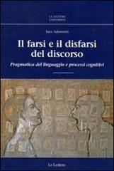 FARSI E IL DISFARSI DEL DISCORSO. PRAGMATICA DEL LINGUAGGIO E PROCESSI COGNITIVI (IL)
