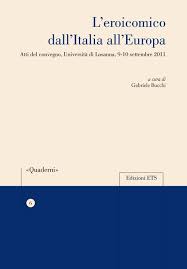 L' EROICOMICO DELL'ITALIA ALL'EUROPA. ATTI DEL CONVEGNO (UNIVERSITÀ DI LOSANNA, 9-10 SETTEMBRE 2011)