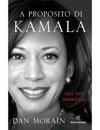 A PROPOSITO DI KAMALA. UNA VITA AMERICANA
