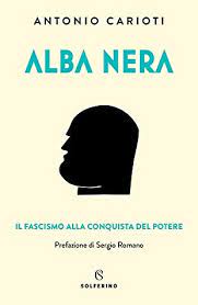 ALBA NERA. IL FASCISMO ALLA CONQUISTA DEL POTERE