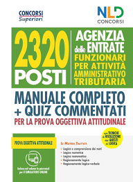 CONCORSO 2320 AGENZIA DELLE ENTRATE. RTRIB2170 FUNZIONARI PER ATTIVITÀ AMMINISTRATIVO TRIBUTARIA. MANUALE + QUIZ COMMENTATI