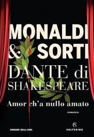 DANTE DI SHAKESPEARE. AMOR CH'A NULLO AMATO
