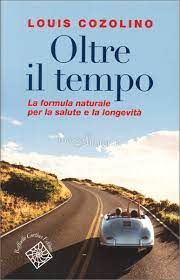 OLTRE IL TEMPO. LA FORMULA NATURALE PER LA SALUTE E LA LONGEVITÀ