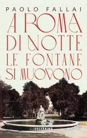 A ROMA DI NOTTE LE FONTANE SI MUOVONO