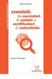 CRONISTI: DA CACCIATORI DI NOTIZIE A CERTIFICATORI DI AUTENTICITÀ