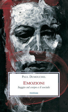 EMOZIONI SAGGIO SUL CORPO E IL SOCIALE