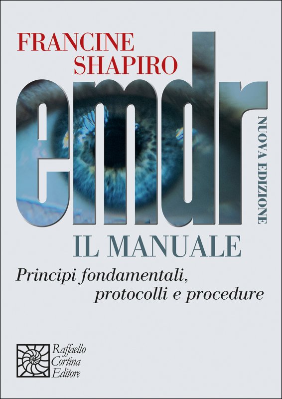 EMDR IL MANUALE PRINCIPI FONDAMENTALI PROTOCOLLI E PROCEDURE