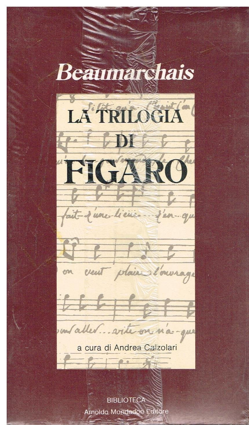 LA TRILOGIA DI FIGARO: IL BARBIERE DI SIVIGLIA-IL MATRIMONIO DI FIGARO-LA MADRE COLPEVOLE