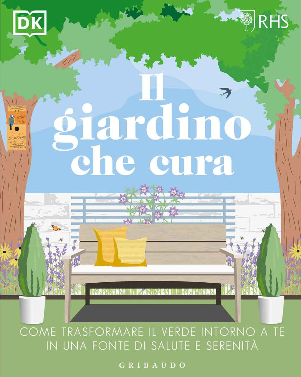 IL GIARDINO CHE CURA. COME TRASFORMARE IL VERDE INTORNO A TE IN UNA FONTE DI SALUTE E SERENITÀ