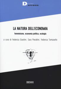 LA NATURA DELL'ECONOMIA. FEMMINISMO, ECONOMIA POLITICA, ECOLOGIA