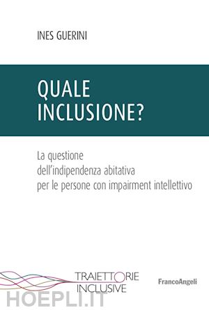 QUALE INCLUSIONE? LA QUESTIONE DELL'INDIPENDENZA ABITATIVA PER LE PERSONE CON IMPAIRMENT INTELLETTIVO