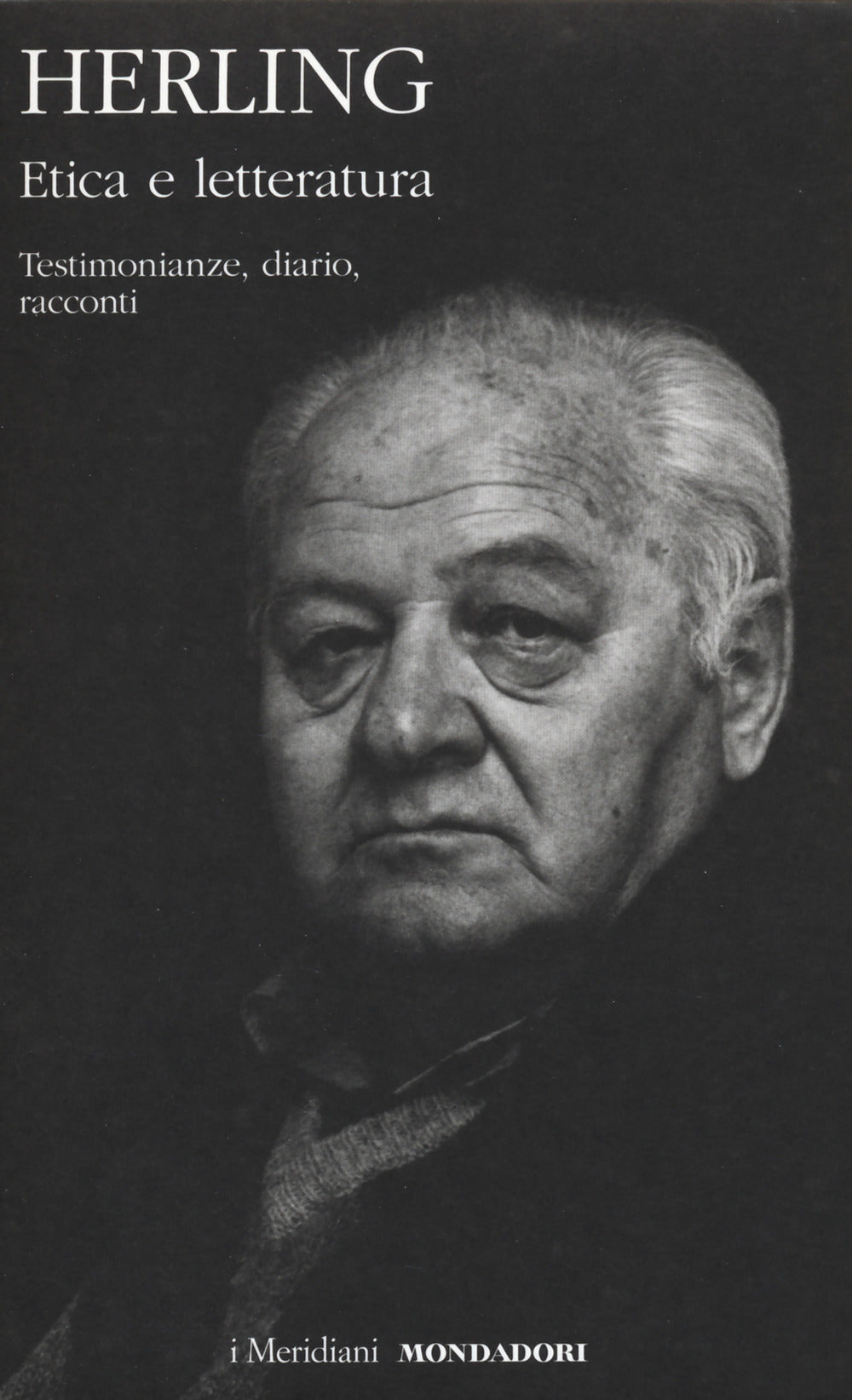GUSTAW HERLING - ETICA E LETTERATURA. TESTIMONIANZE, DIARIO, RACCONTI