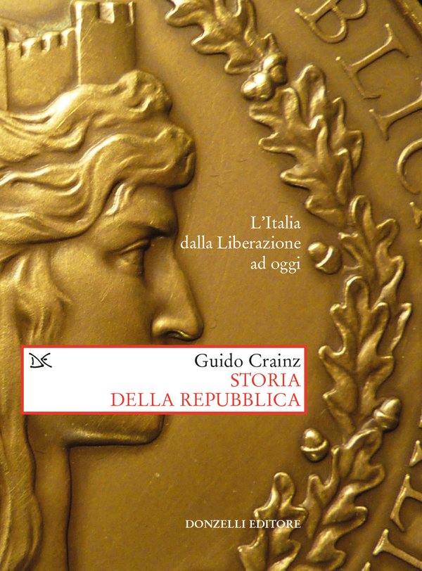 STORIA DELLA REPUBBLICA. L'ITALIA DALLA LIBERAZIONE AD OGGI