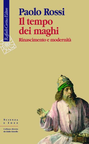 IL TEMPO DEI MAGHI. RINASCIMENTO E MODERNITÀ