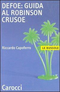 DEFOE: GUIDA AL ROBINSON CRUSOE