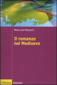 IL ROMANZO NEL MEDIOEVO. Francia, Spagna e Italia